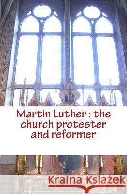 Martin Luther: the church protester and reformer Acton, J. 9781523613472 Createspace Independent Publishing Platform - książka