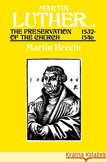 Martin Luther the Preservation of the Church Vol 3 1532-1546 Brecht, Martin 9780800628154 Augsburg Fortress Publishers - książka