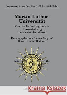Martin-Luther-Universität Von Der Gründung Bis Zur Neugestaltung Nach Zwei Diktaturen Berg, Gunnar 9783322913999 Vs Verlag Fur Sozialwissenschaften - książka