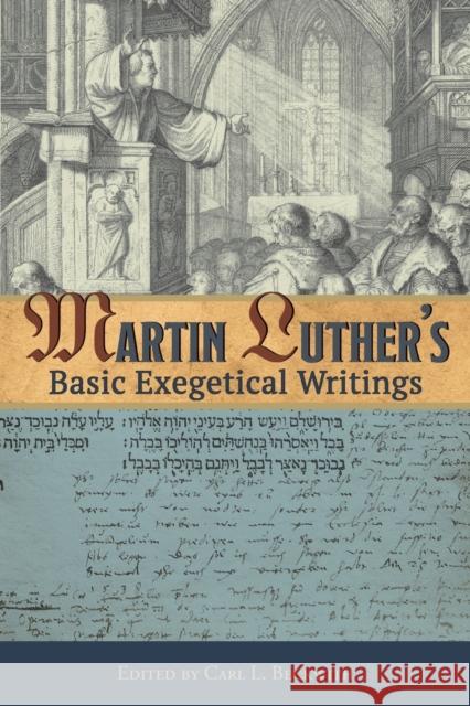 Martin Luther's Basic Exegetical Writings Carl Beckwith 9780758657312 Concordia Publishing House - książka