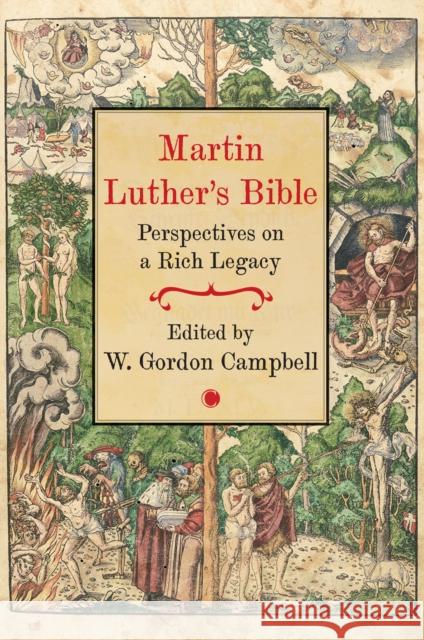 Martin Luther's Bible: Perspectives on a Rich Legacy W. Gordon Campbell 9780227179185 James Clarke & Co Ltd - książka