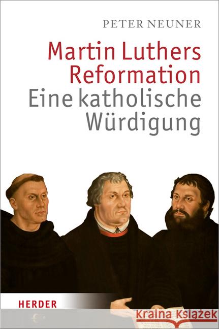 Martin Luthers Reformation: Eine Katholische Wurdigung Neuner, Peter 9783451376917 Herder, Freiburg - książka