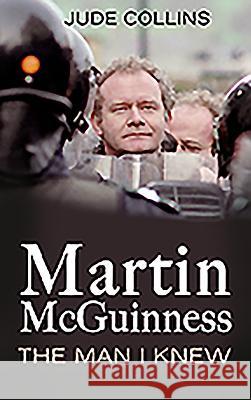 Martin McGuinness:: The Man I Knew Collins, Jude 9781781176016  - książka