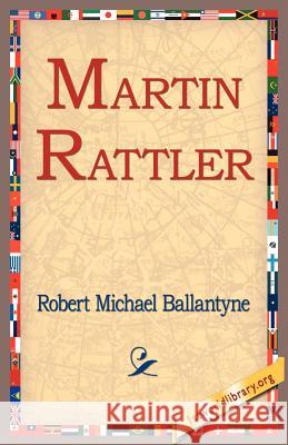 Martin Rattler R. M. Ballantyne 9781421804859 1st World Library - książka