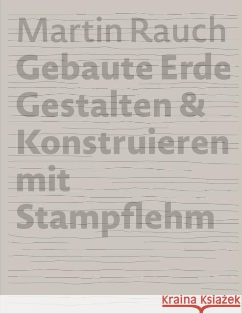 Martin Rauch Gebaute Erde: Gestalten & Konstruieren Mit Stampflehm Kapfinger, Otto 9783955535711 Detail - książka