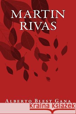 Martin Rivas Alberto Blest Gana Onlyart Libros 9781535398503 Createspace Independent Publishing Platform - książka