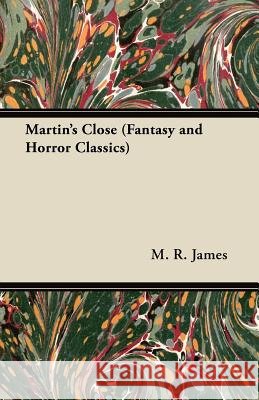 Martin's Close (Fantasy and Horror Classics) M. R. James 9781447404170 Read Books - książka