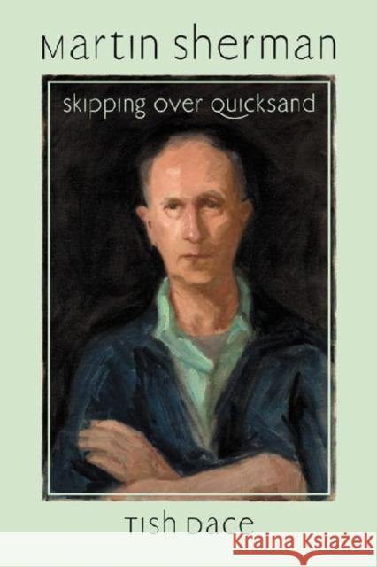 Martin Sherman: Skipping Over Quicksand Dace, Tish 9780786466627 McFarland & Company - książka