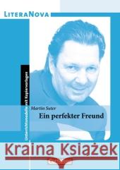 Martin Suter 'Ein perfekter Freund' : Unterrichtsmodelle mit Kopiervorlagen  9783464616642 Cornelsen - książka