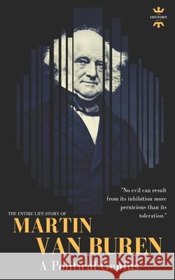 Martin Van Buren: A Political Genius The History Hour 9781790744268 Independently Published - książka