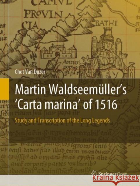 Martin Waldseemüller's 'Carta Marina' of 1516: Study and Transcription of the Long Legends Van Duzer, Chet 9783030227029 Springer - książka
