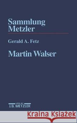 Martin Walser Gerald A. Fetz 9783476102997 Springer-Verlag Berlin and Heidelberg GmbH &  - książka