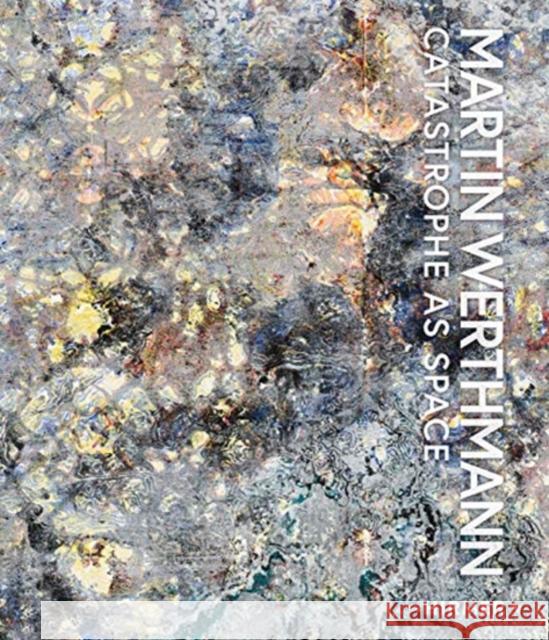 Martin Werthmann: Catastrophe as Space Marcus Trautner 9783777437163 Hirmer Verlag GmbH - książka