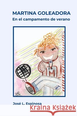 Martina Goleadora 2: En el campamento de verano Sanguino, Sheila, Medina, Maria del Carmen, Espinosa, Jose Luis 9798275495560 Independently Published - książka