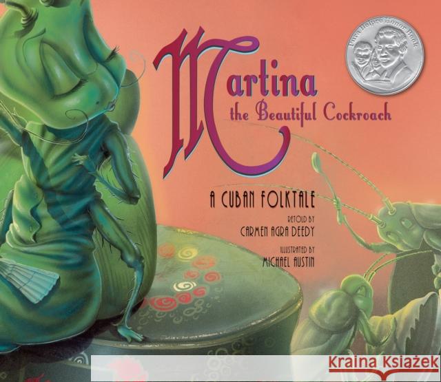 Martina the Beautiful Cockroach: A Cuban Folktale Carmen Agra Deedy Michael Austin 9781561457878 Peachtree Publishers - książka