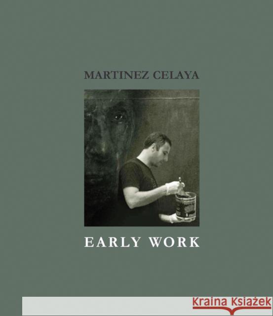 Martinez Celaya: Early Work Daniel A. Siedell Thomas McEvilley Christian Williams 9780967360867 Whale & Star - książka