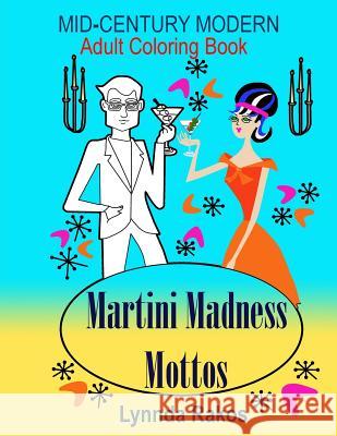 Martini Madness Mottos Lynnda Rakos 9781978316966 Createspace Independent Publishing Platform - książka