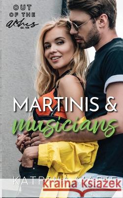 Martinis & Musicians Katrina Marie 9781958348369 Dreamer Books LLC - książka