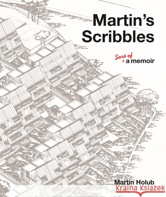 Martin's Scribbles: Sort of a Memoir Martin Holub 9781635765878 Radius Book Group - książka