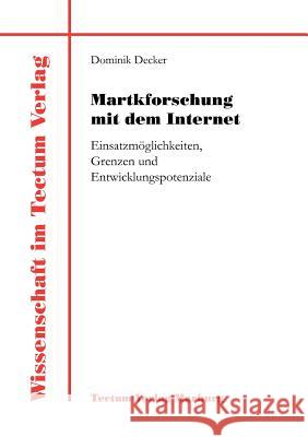 Martkforschung mit dem Internet Decker, Dominik 9783828882478 Tectum - Der Wissenschaftsverlag - książka