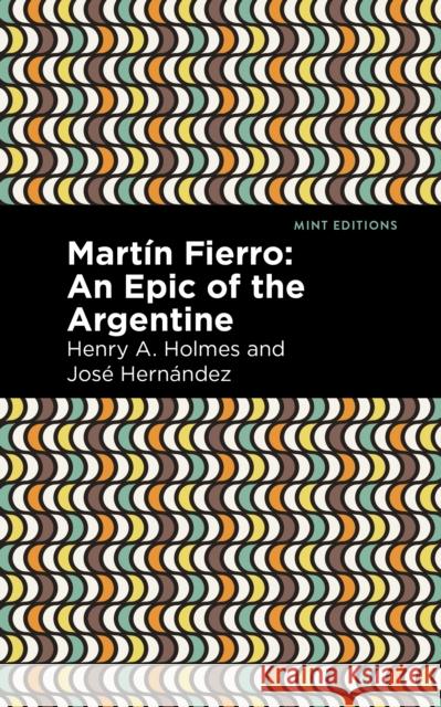 Martín Fierro: An Epic of the Argentine Hernández, José 9781513134277 Mint Editions - książka