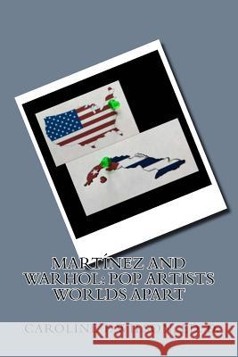 Martínez and Warhol: Pop Artists Worlds Apart Wilson, Caroline Ford 9781983489686 Createspace Independent Publishing Platform - książka