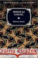 Martwe Dusze Mikołaj Gogol 9788382890921 Świat Książki - książka