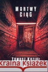 Martwy ciąg Tomasz Kozioł 9788368371154 Wydawnictwo Mięta - książka
