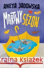 Martwy sezon w.2 JADOWSKA ANETA 9788382109542 SQN - książka