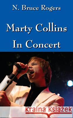 Marty Collins In Concert Rogers, N. Bruce 9781478768418 Outskirts Press - książka