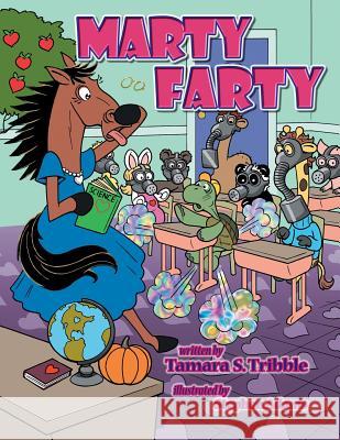 Marty Farty: Happy Classroom Tamara S. Tribble 9781496925848 Authorhouse - książka