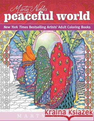 Marty Noble's Peaceful World: New York Times Bestselling Artists' Adult Coloring Books Marty Noble 9781510710368 Skyhorse Publishing - książka