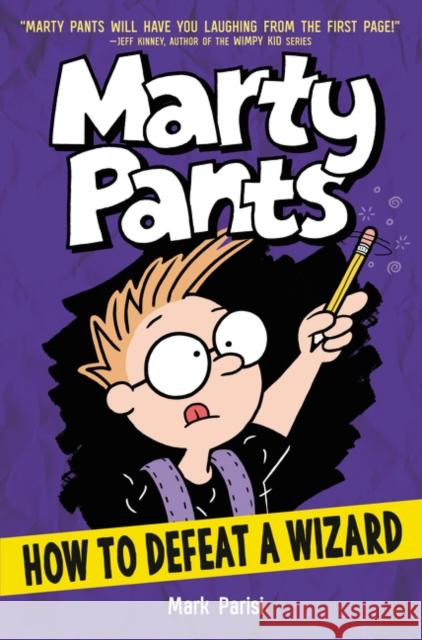 Marty Pants: How to Defeat a Wizard Mark Parisi Mark Parisi 9780062427809 HarperCollins - książka