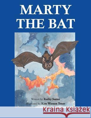 Marty the Bat Kathy Surmi 9781685705152 Christian Faith Publishing, Inc - książka