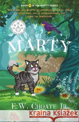 Marty: The Completely Unexpected, Absolutely Dangerous, and Rather Fun Adventure. E. W. Choate 9781735904542 S.A. Publishing - książka