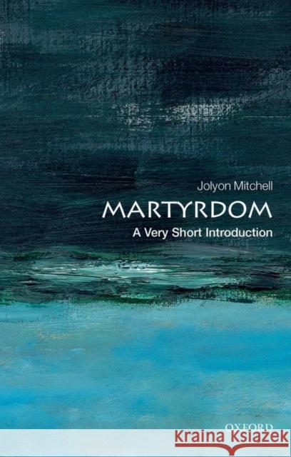 Martyrdom: A Very Short Introduction Jolyon Mitchell 9780199585236  - książka