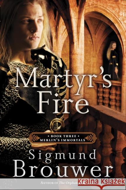 Martyr's Fire Sigmund Brouwer 9781400071562 Waterbrook Press - książka