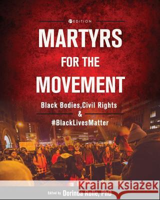 Martyrs for the Movement: Black Bodies, Civil Rights, and #BlackLivesMatter Dorinda Booker Rolle 9781516541164 Cognella Academic Publishing - książka