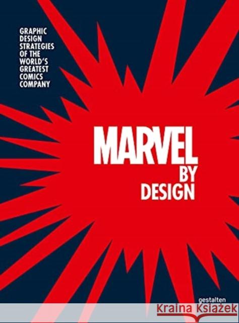 Marvel By Design: Graphic Design Strategies of the World's Greatest Comics Company GESTALTEN  ED 9783967040265 Gestalten - książka