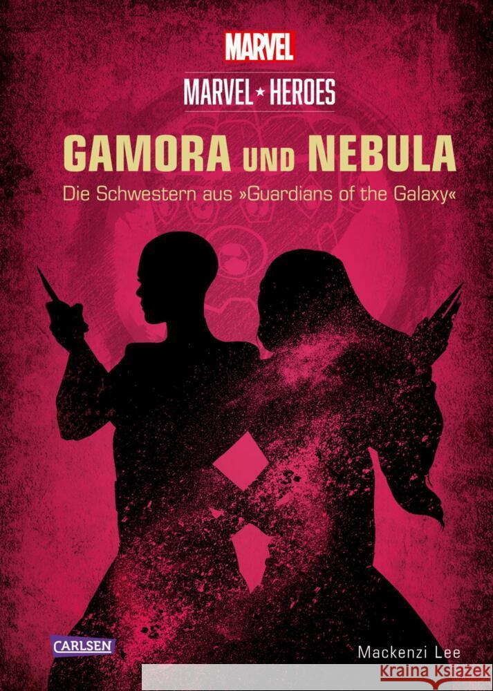 Marvel Heroes 3: GAMORA und NEBULA - Die Schwestern aus »The Guardians of the Galaxy« Disney, Lee, Mackenzi 9783551281142 Carlsen - książka