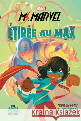 Marvel: Ms. Marvel: La Bande Dessinée: Étirée Au Max Shammas, Nadia 9781443193771 Scholastic - książka