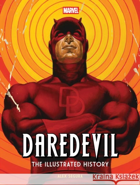Marvel's Daredevil: The Illustrated History Alex Segura 9798886639209 Insight Editions - książka