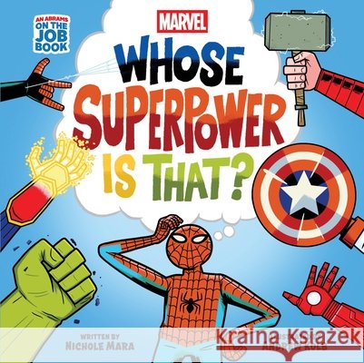 Marvel: Whose Superpower Is That? (an Abrams on the Job Book): A Board Book Nichole Mara Andrew Kolb 9781419787744 Abrams Appleseed - książka