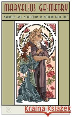 Marvelous Geometry: Narrative and Metafiction in Modern Fairy Tale Tiffin, Jessica 9780814332627 Wayne State University Press - książka