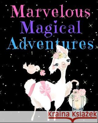 Marvelous Magical Adventures: Llama Write and Draw Activity Book for Girls Marvelous Magical Press 9781709800498 Independently Published - książka