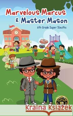 Marvelous Marcus and Master Mason: 6th Grade Super Sleuths James Bass 9781963737301 Clarice Jefferies Publishing - książka