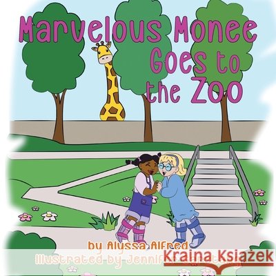 Marvelous Monee Goes to the Zoo Alyssa M. Alfred Susan Grant Legacki Jennifer Garstang 9781969838002 Write Away Books - książka