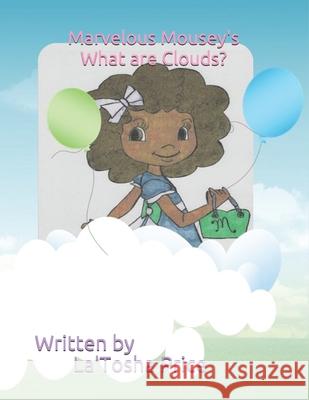 Marvelous Mousey's What are Clouds La'tosha R Price, Carlos Price 9798715633651 Independently Published - książka
