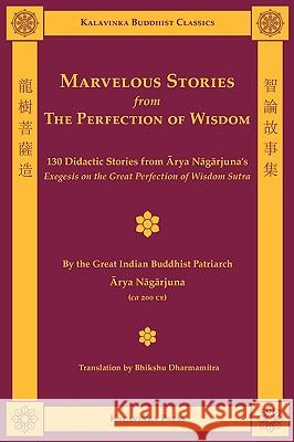 Marvelous Stories from the Perfection of Wisdom Arya Nagarjuna Bhikshu Dharmamitra 9781935413073 Kalavinka Press - książka