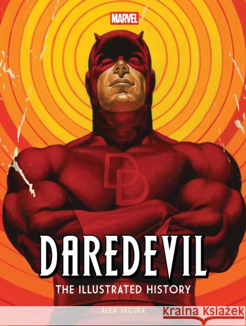 Marvel's Daredevil: The Illustrated History Alex Segura 9798886639209 Insight Editions - książka